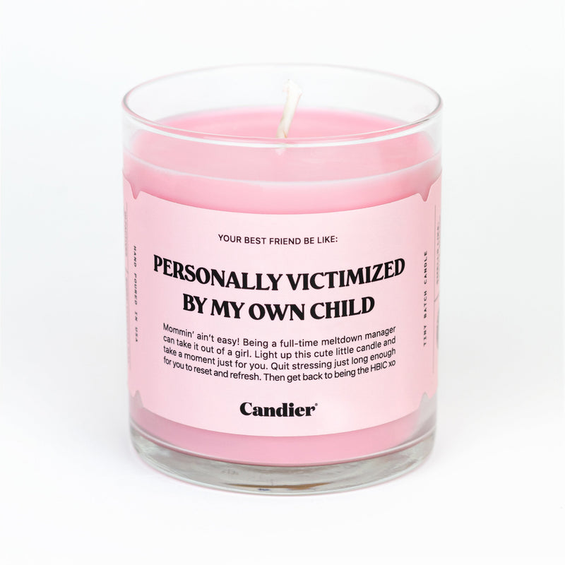Personally Victimized By My Own Child Candle